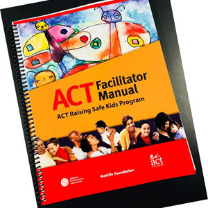 ACT Raising Safe Kids Facilitator Kit